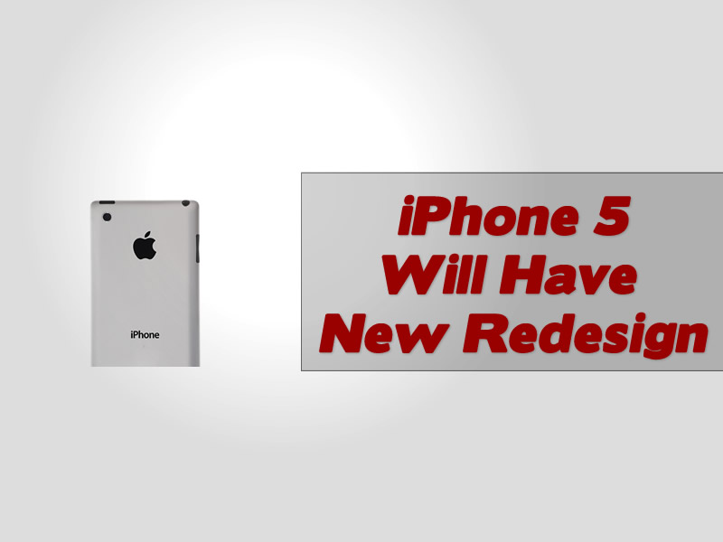 iPhone 5 Will Have New Redesign