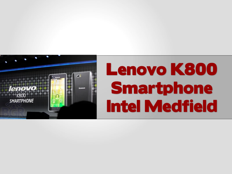 Lenovo K800 Smartphone Intel Medfield