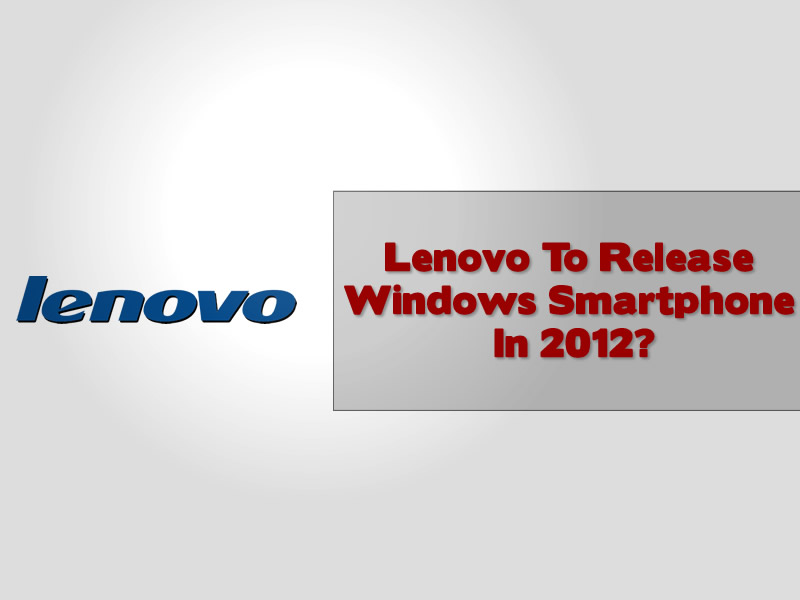 Lenovo Release Windows Based Smartphone
