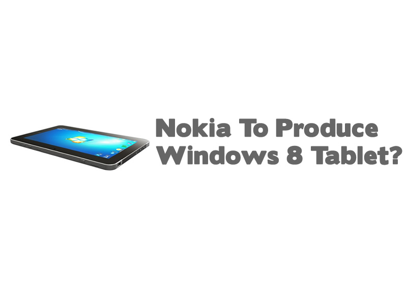 Nokia To Produce Windows 8 Tablets