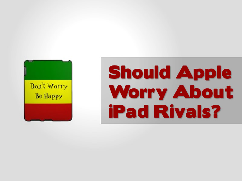 should-apple-worry-about-ipad-rivals