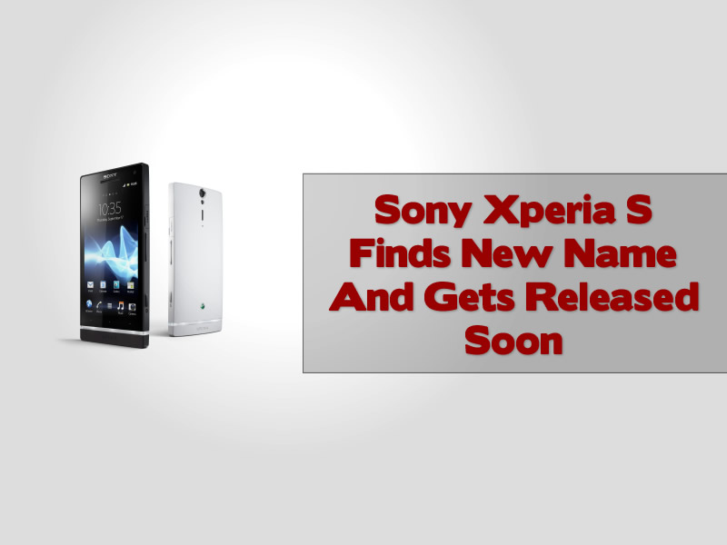 Sony Xperia S Finds New Name