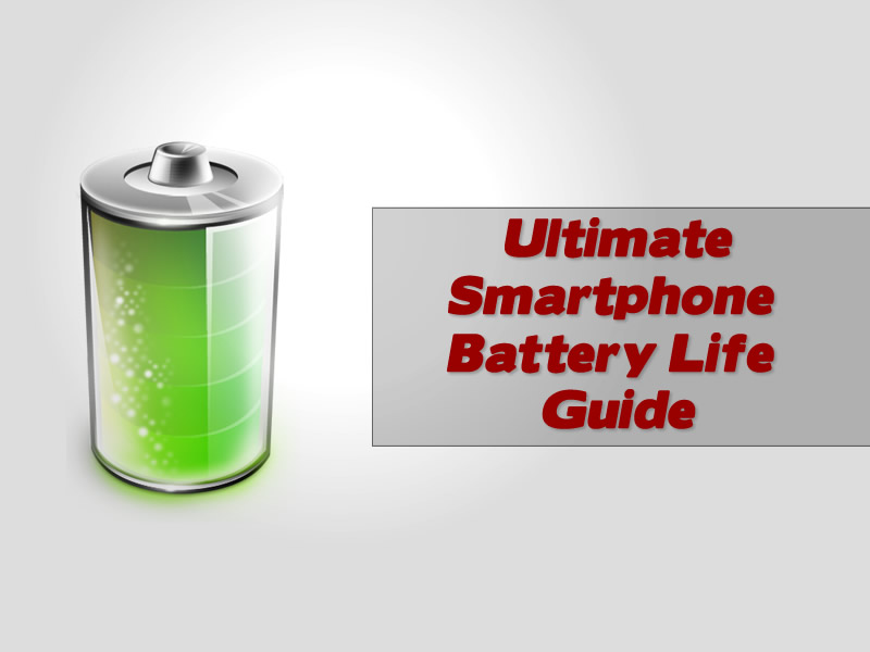 Ultimate Smartphone Battery Life Guide